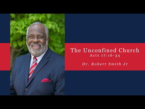The Unconfined Church (Acts 17:16-34) | 9-18-22 Sermon