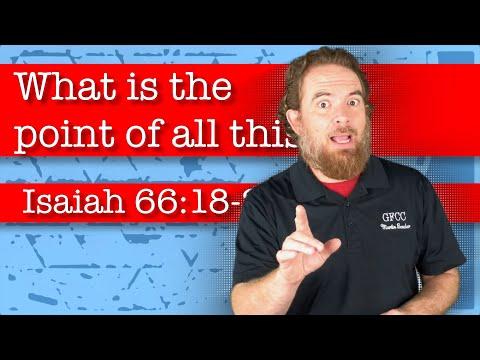 What is the point of all this? - Isaiah 66:18-24