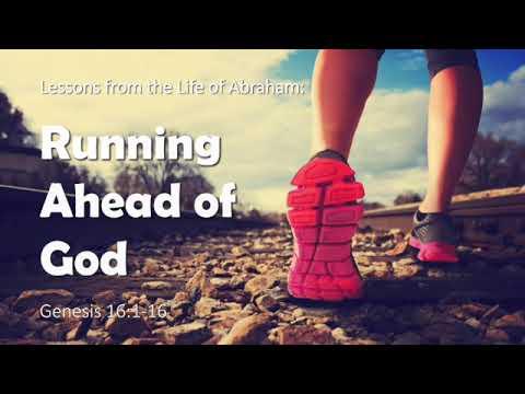 Running Ahead of God (Genesis 16:1-16)