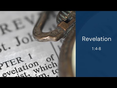 Revelation 1:4-8 | Thomas Fretwell