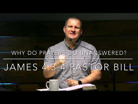 Why Do Prayers Go Unanswered? James 4:3-4