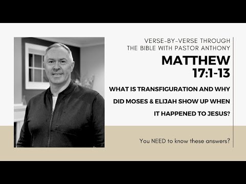 Matthew 17:1-13 What is transfiguration?