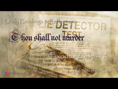 Daily Bible Readings - Exodus 20:13-17 - Friday 25th March 2022