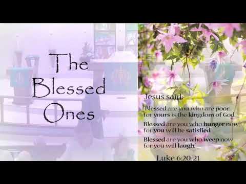 The Blessed Ones - Luke 6:20-21