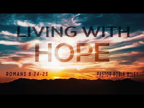 Living With Hope Romans 8:24-25