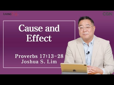 Cause and Effect (Proverbs 17:13-28) - Living Life 11/16/2023 Daily Devotional Bible Study