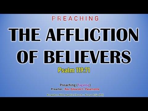 THE AFFLICTION OF BELIEVERS  (Psalm 119:71) - Tagalog Preaching - Rev. Eduardo Pasamonte