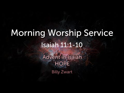 Advent in Isaiah - HOPE - Isaiah 11:1-10