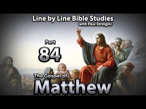 The Gospel of Matthew Explained - Bible Study 84 - Matthew 26:46-75