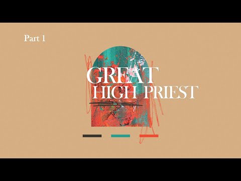 GREAT HIGH PRIEST (Part 1) | "Why All The Attention?" | Hebrews 7:1-2