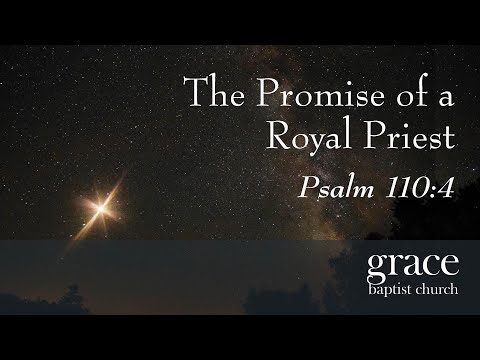 The Promise of a Royal Priest | Psalm 110:4