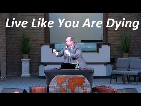 Rev. Scott Graham - Live Like You Are Dying - Psalm 90:9-12 - Oct. 13, 2019 (Sun. PM)