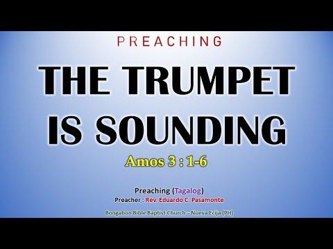 THE TRUMPET IS SOUNDING (Amos 3:1-6) - Tagalog Preaching Ptr. Ed Pasamonte