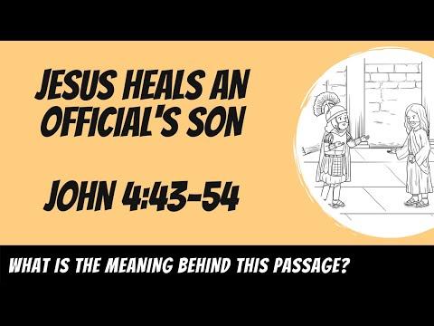 Jesus Heals an Official's Son (John 4:43-54) Explained