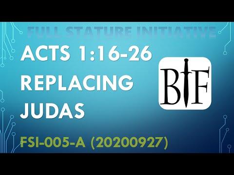 FSI-005-A Acts 1:16-26 REPLACING JUDAS