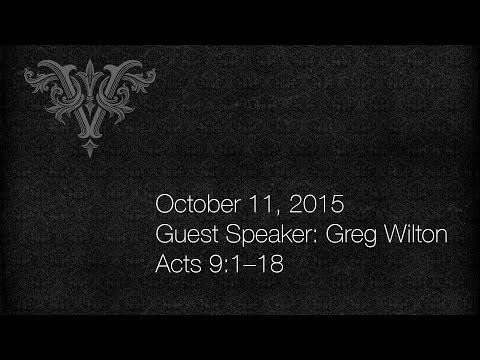 Guest Speaker: Greg Wilton (Acts 9:1–18)