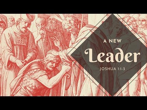 A New Leader | Joshua 1:1-3