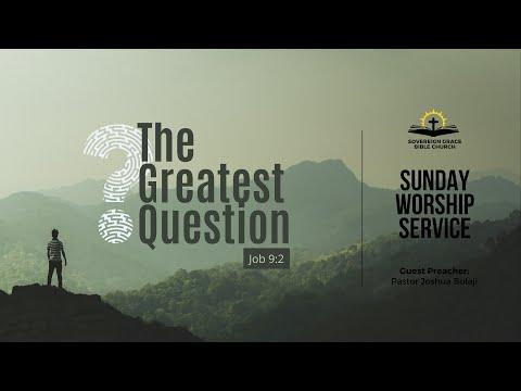 Pastor Joshua Bolaji | The Greatest Question (Job 9:2)