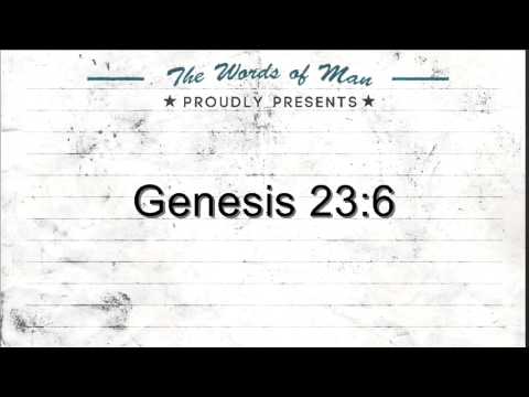 The Holy Bible: Genesis 23:6