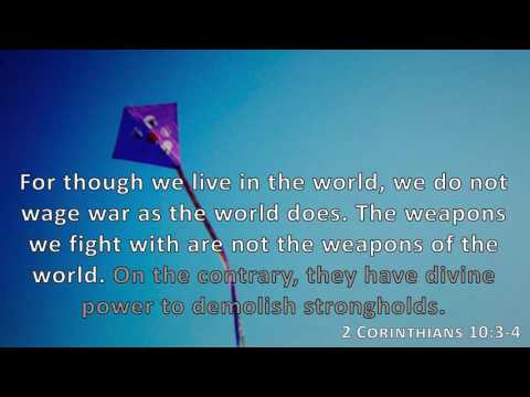 2 Corinthians 10:3-4, Holy Bible, NIV