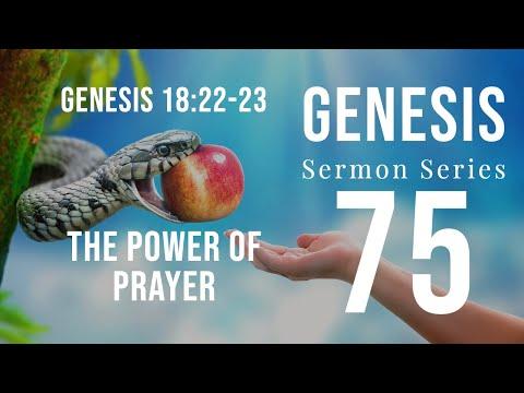 Genesis Sermon Series 075. “The Power of Prayer.” Genesis 18:22-33. Dr Andy Woods. 4-10-22.
