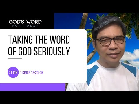 21.118 | Taking The Word of God Seriously | 1 Kings 13:20-25 | God's Word For Today W/ Ptr Sinon