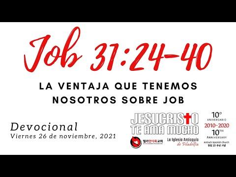 Devocional 11/26/2021 - Job 31:24-40 - La ventaja que tenemos nosotros sobre Job