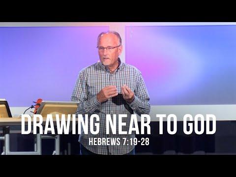 Drawing Near to God (Hebrews 7:19-28)