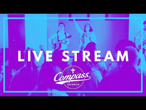Compass Church Live Stream - March 21, 2020 - 1 Thessalonians 5:12-14
