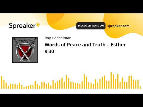 Words of Peace and Truth -  Esther 9:30 (made with Spreaker)