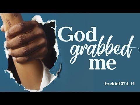 God Grabbed Me | Dr. E. Dewey Smith | Ezekiel 37:1-14 (MSG)
