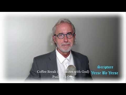 Coffee Break (5 Minutes with God) Psalm 7:15-8:2