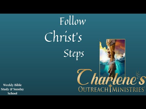 Follow Christ’s Steps. 1 Peter 2: 21-24. Thursday's, Daily Bible Study