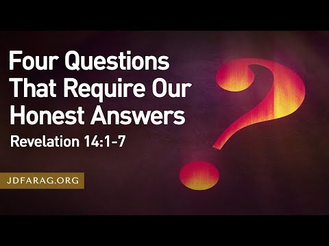 Sunday Sermon, Four Questions That Require Our Honest Answers, Revelation 14:1-7 – December 29, 2024