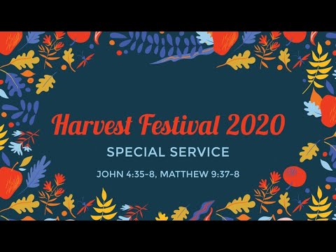 201122 Harvest Service John 4:35-8, Matthew 9:37-8