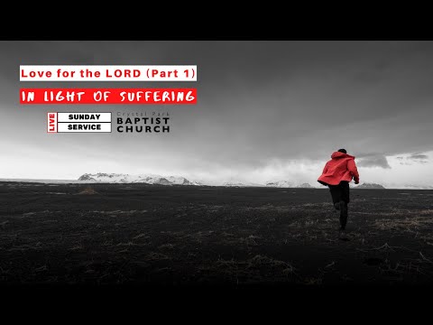 What Love for the Lord looks like in light of Suffering (Psalm 116:9-10) - LIVE Sunday Service