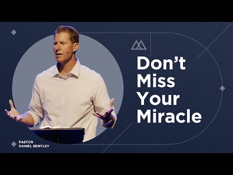 Don't Miss Your Miracle