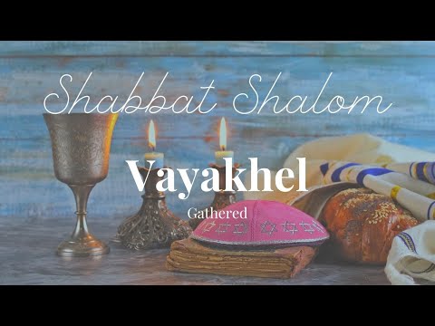 Vayakhel (Gathered) Exodus 35:1-38:20 | CFOIC Heartland