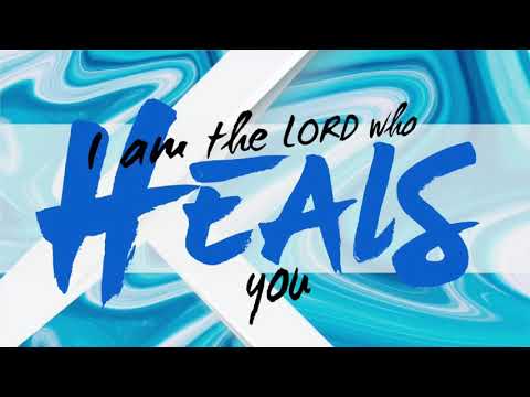 I Am The Lord Who HEALS You - Exodus 15:26