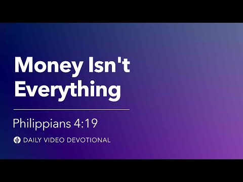 Money Isn’t Everything | Philippians 4:19 | Our Daily Bread Video Devotional