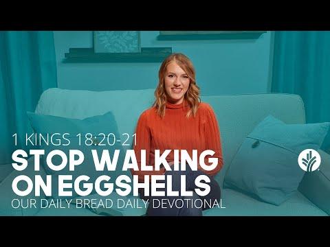 Stop Walking on Eggshells | 1 Kings 18:20–21 | Our Daily Bread Video Devotional