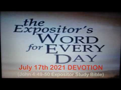 July 17th 2021 Devotion John 4: 49-50 Expositors Word For Everyday