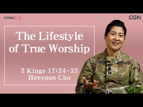 The Lifestyle of True Worship (2 Kings 17:24-33) Living Life 07/30/2024 Daily Devotional Bible Study