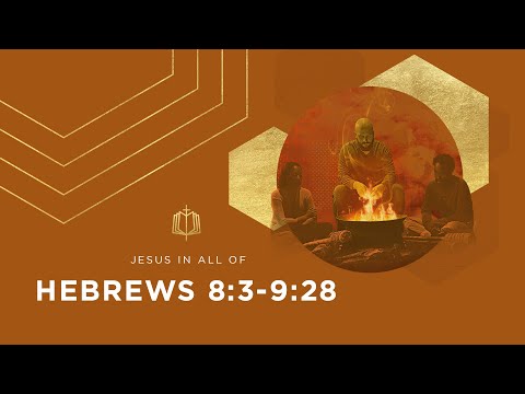 Hebrews 8:3-9:28 | A Better Covenant | Bible Study