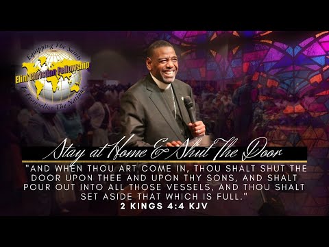 "Stay at Home & Shut The Door" | 2 Kings 4:4 KJV