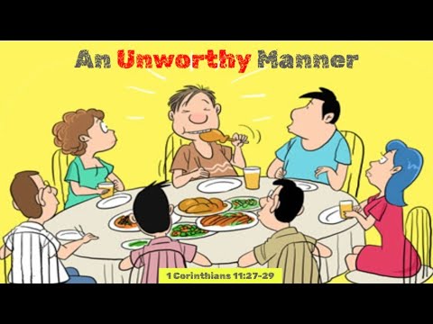 1 Corinthians 11:27-29 An unworthy manner