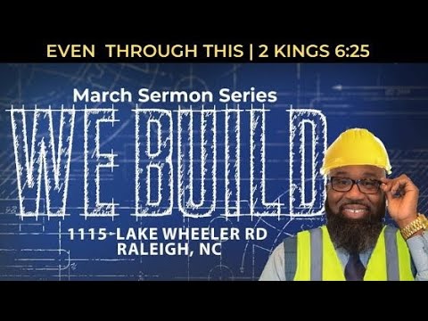 Even Through This | 2 Kings 6:25-31 Bishop Carl B. Jones Sr.
