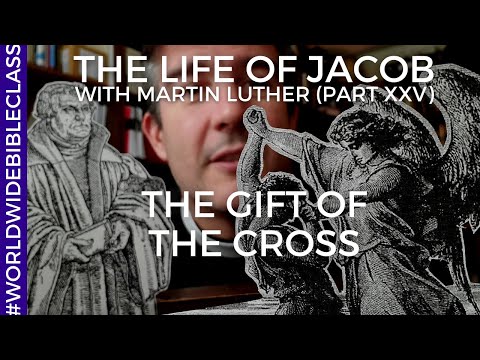 The Gift of the Cross (Martin Luther on Genesis 27:29)
