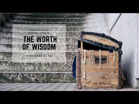"The Worth of Wisdom"- Proverbs 2:1-10