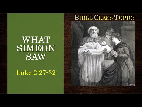 What Simeon Saw (Luke 2:27-32)